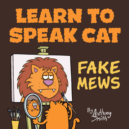 Learn to Speak Cat - Fake Mews